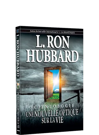 Scientologie : une nouvelle optique sur la vie