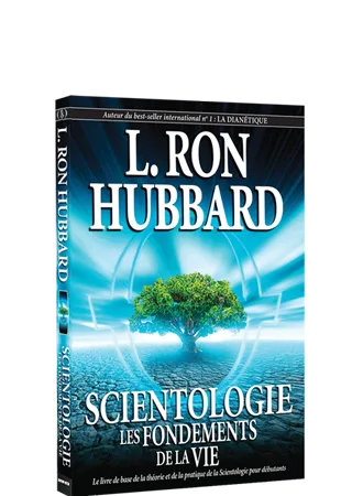 Scientologie : les fondements de la vie